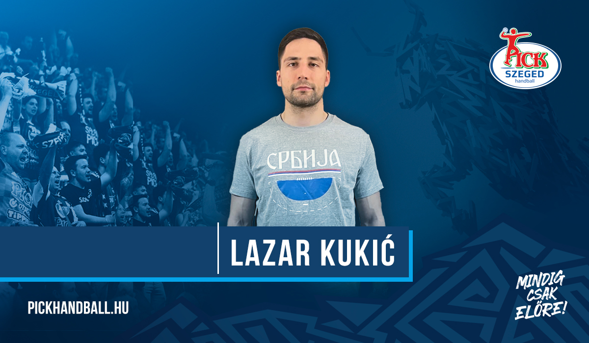 Lazar Kukic a Pick Szegedhez igazolt